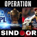 Operation Sindoor के बाद खतरे में IPL-2025, रद्द होंगे IPL के मैच ?
