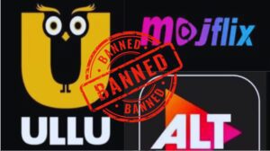 Ullu Altt OTT Apps Ban.